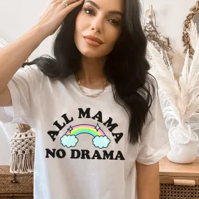 All Mama, No Drama T Shirt